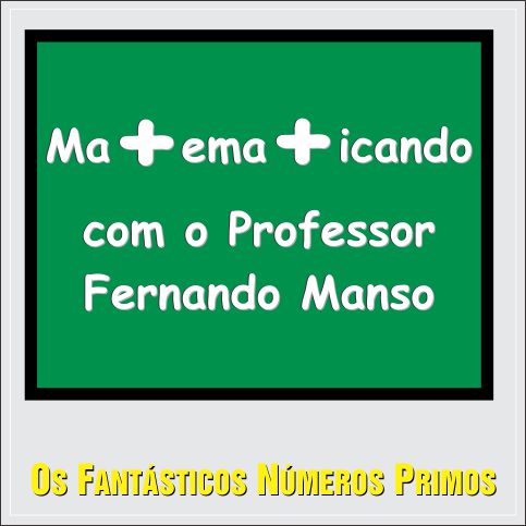 Matematicando com o Professor Fernando Manso