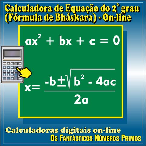Calculadora de Equação de Segundo Grau (Fórmula de Bháskara) on-line