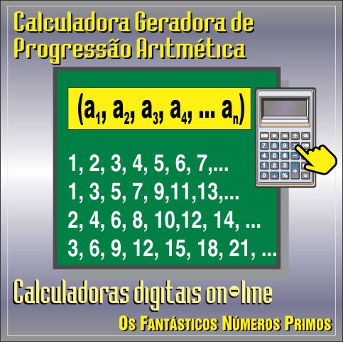 Calculadora Geradora de Progressão Aritmética (P.A.)